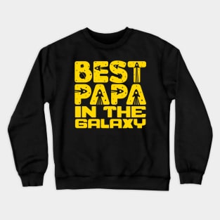 Best Papa In The Galaxy Crewneck Sweatshirt